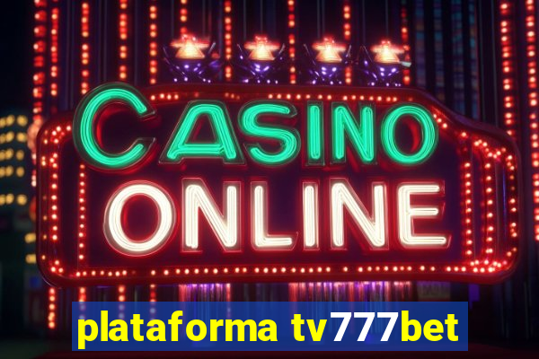 plataforma tv777bet
